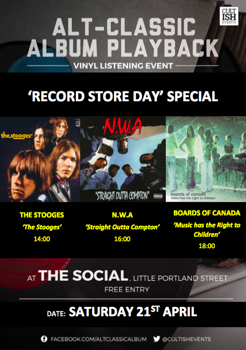 Alt-Classic Album Playback is Back! Record Store Day Special Spent way too much £££ on that Cure remix album or Floyd mono re-release? Couldn't get your hands on that green Shaggy 7"? Console yourself with an amazing triple-header of albums played all the way through at The Social - for free!